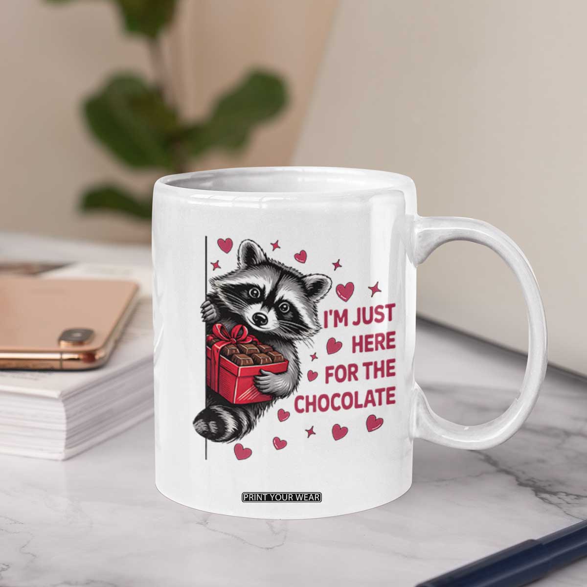 Valentine Racoon Trash Panda Coffee Mug I'm Just Here For The Chocolate TS14 Print Your Wear