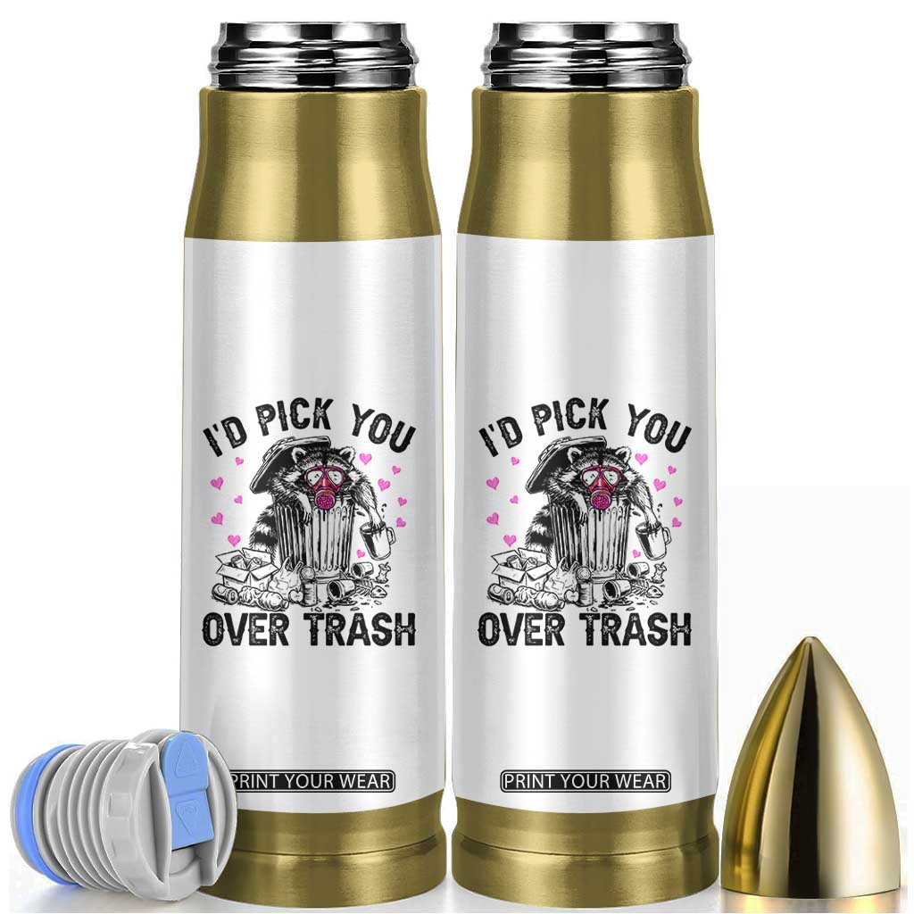 Valentine Racoon Trash Panda Bullet Tumbler I Would Pick You Over Trash TS14 White Print Your Wear
