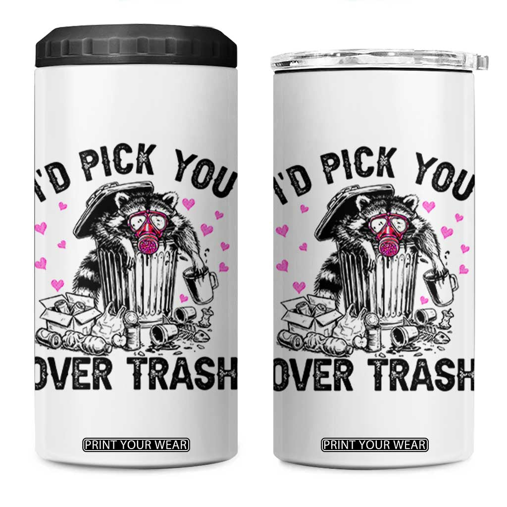 Valentine Racoon Trash Panda 4 in 1 Can Cooler Tumbler I Would Pick You Over Trash TS14 One Size: 16 oz White Print Your Wear