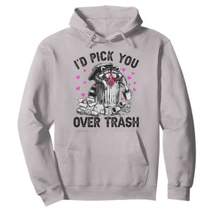 Valentine Racoon Trash Panda Hoodie I Would Pick You Over Trash TS14 Ice Gray Print Your Wear