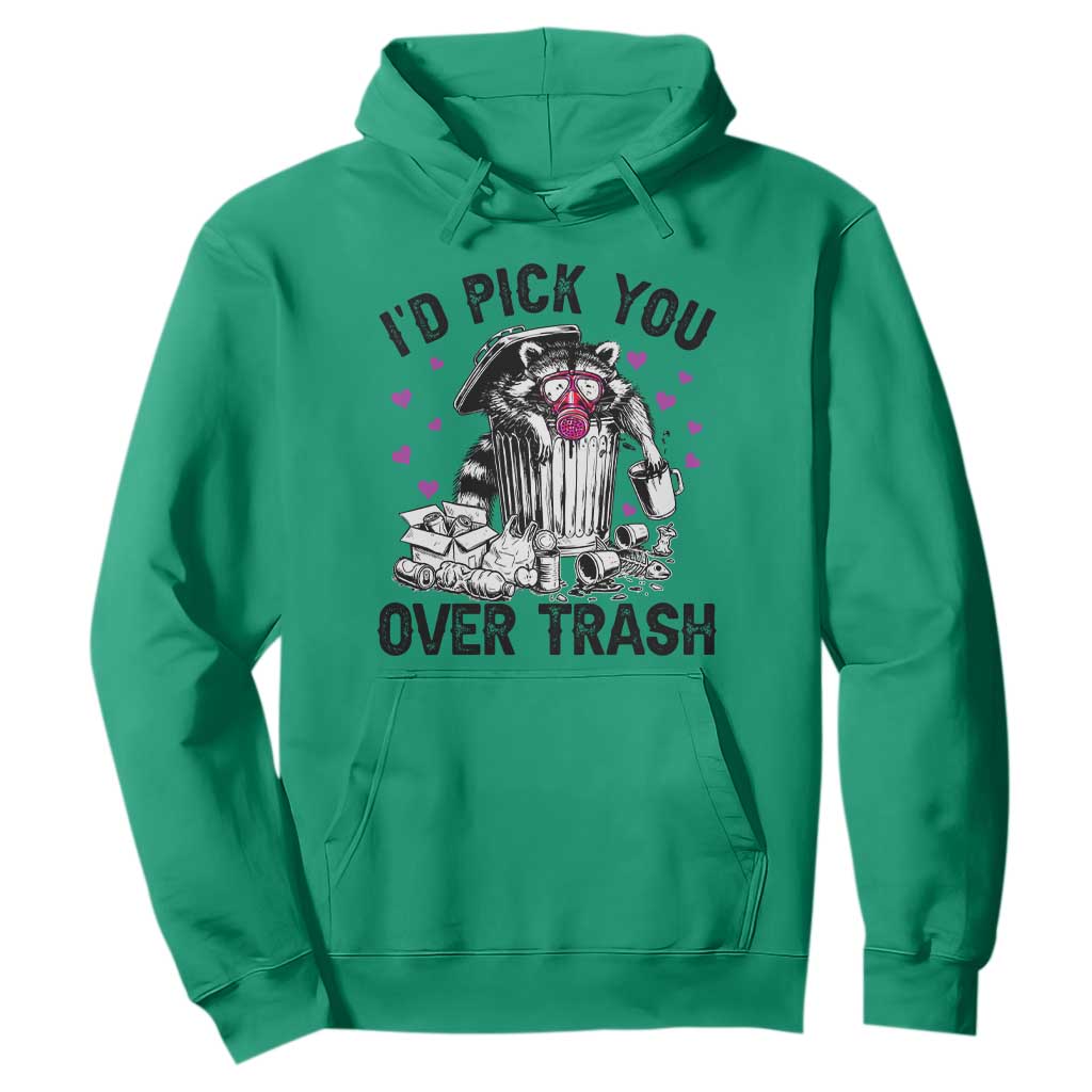 Valentine Racoon Trash Panda Hoodie I Would Pick You Over Trash TS14 Irish Green Print Your Wear
