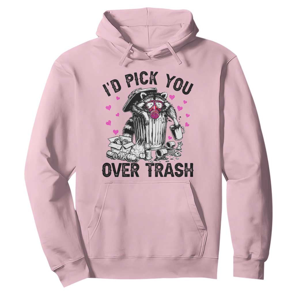 Valentine Racoon Trash Panda Hoodie I Would Pick You Over Trash TS14 Light Pink Print Your Wear