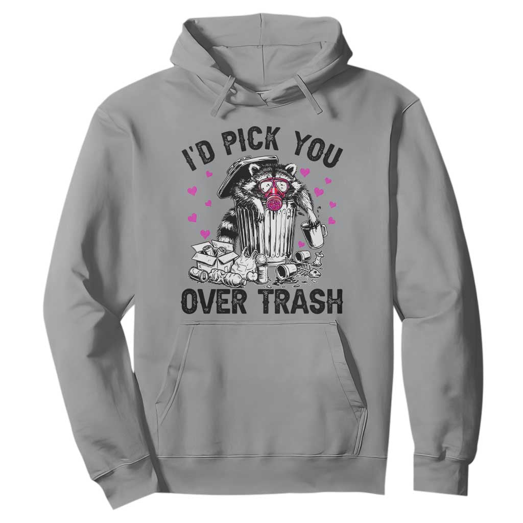 Valentine Racoon Trash Panda Hoodie I Would Pick You Over Trash TS14 Sport Gray Print Your Wear