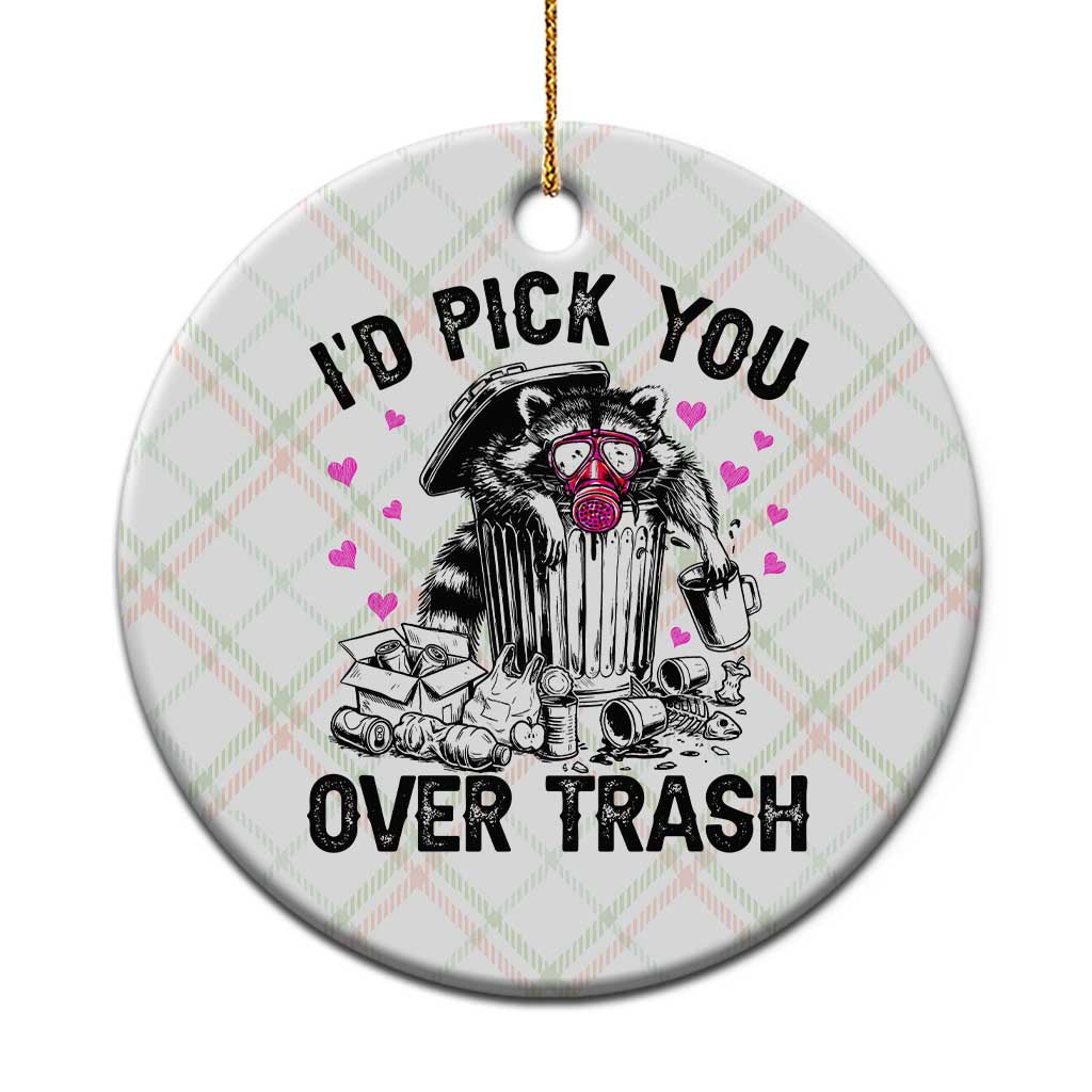 Valentine Racoon Trash Panda Ceramic Ornament I Would Pick You Over Trash TS14 1pc Christmas Plaid Print Your Wear