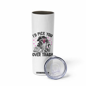 Valentine Racoon Trash Panda Skinny Tumbler I Would Pick You Over Trash TS14 Print Your Wear