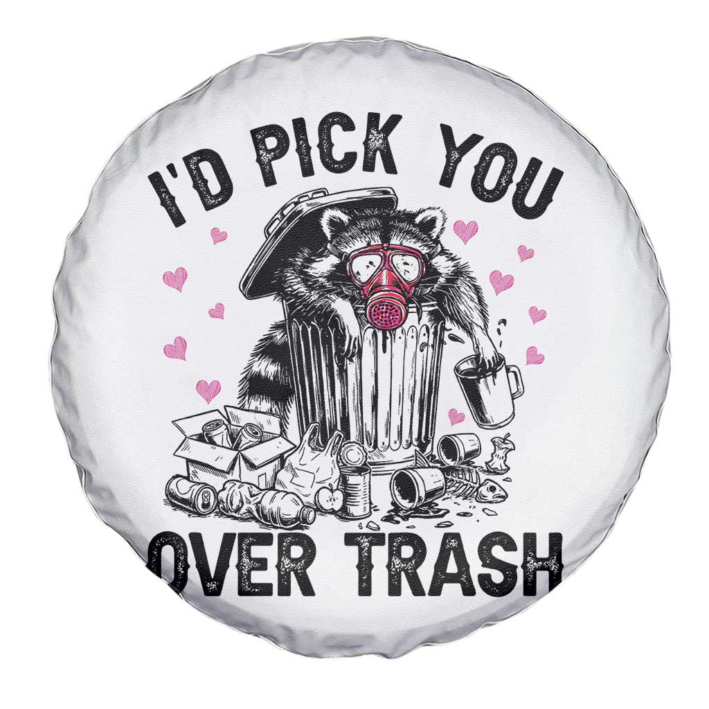 Valentine Racoon Trash Panda Spare Tire Cover I Would Pick You Over Trash TS14 Print Your Wear