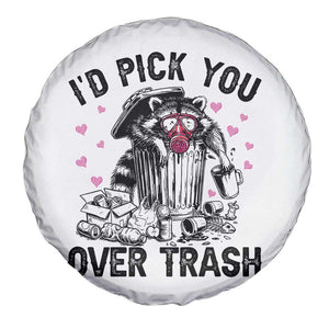 Valentine Racoon Trash Panda Spare Tire Cover I Would Pick You Over Trash TS14 Print Your Wear