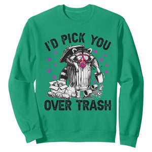 Valentine Racoon Trash Panda Sweatshirt I Would Pick You Over Trash TS14 Irish Green Print Your Wear