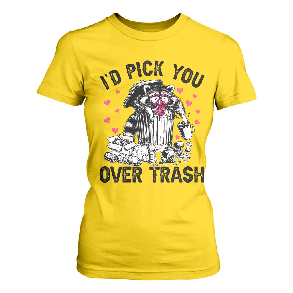 Valentine Racoon Trash Panda T Shirt For Women I Would Pick You Over Trash TS14 Daisy Print Your Wear