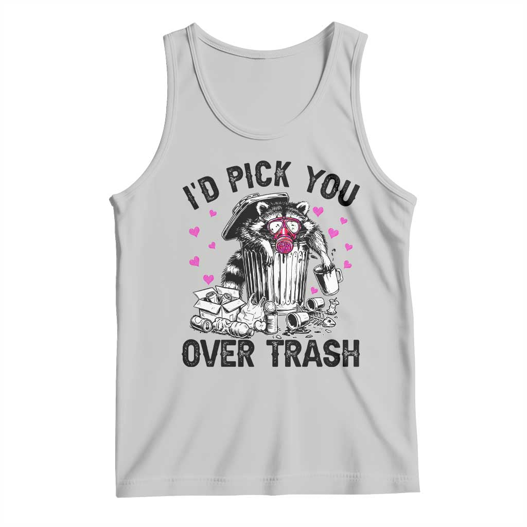 Valentine Racoon Trash Panda Tank Top I Would Pick You Over Trash TS14 Ash Print Your Wear
