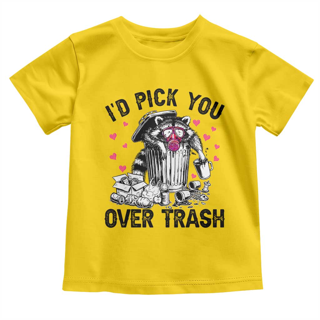 Valentine Racoon Trash Panda Toddler T Shirt I Would Pick You Over Trash TS14 Daisy Print Your Wear