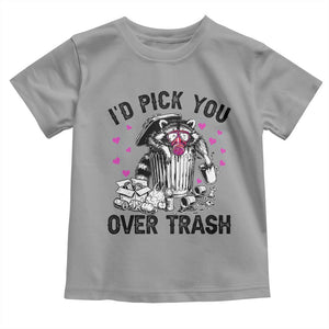 Valentine Racoon Trash Panda Toddler T Shirt I Would Pick You Over Trash TS14 Sport Gray Print Your Wear