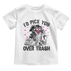 Valentine Racoon Trash Panda Toddler T Shirt I Would Pick You Over Trash TS14 White Print Your Wear