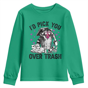 Valentine Racoon Trash Panda Youth Sweatshirt I Would Pick You Over Trash TS14 Irish Green Print Your Wear