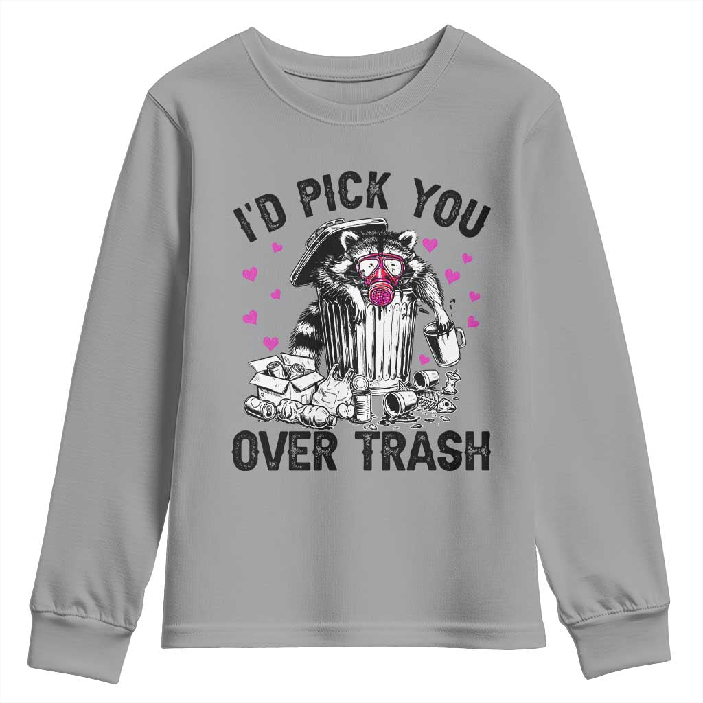 Valentine Racoon Trash Panda Youth Sweatshirt I Would Pick You Over Trash TS14 Sport Gray Print Your Wear