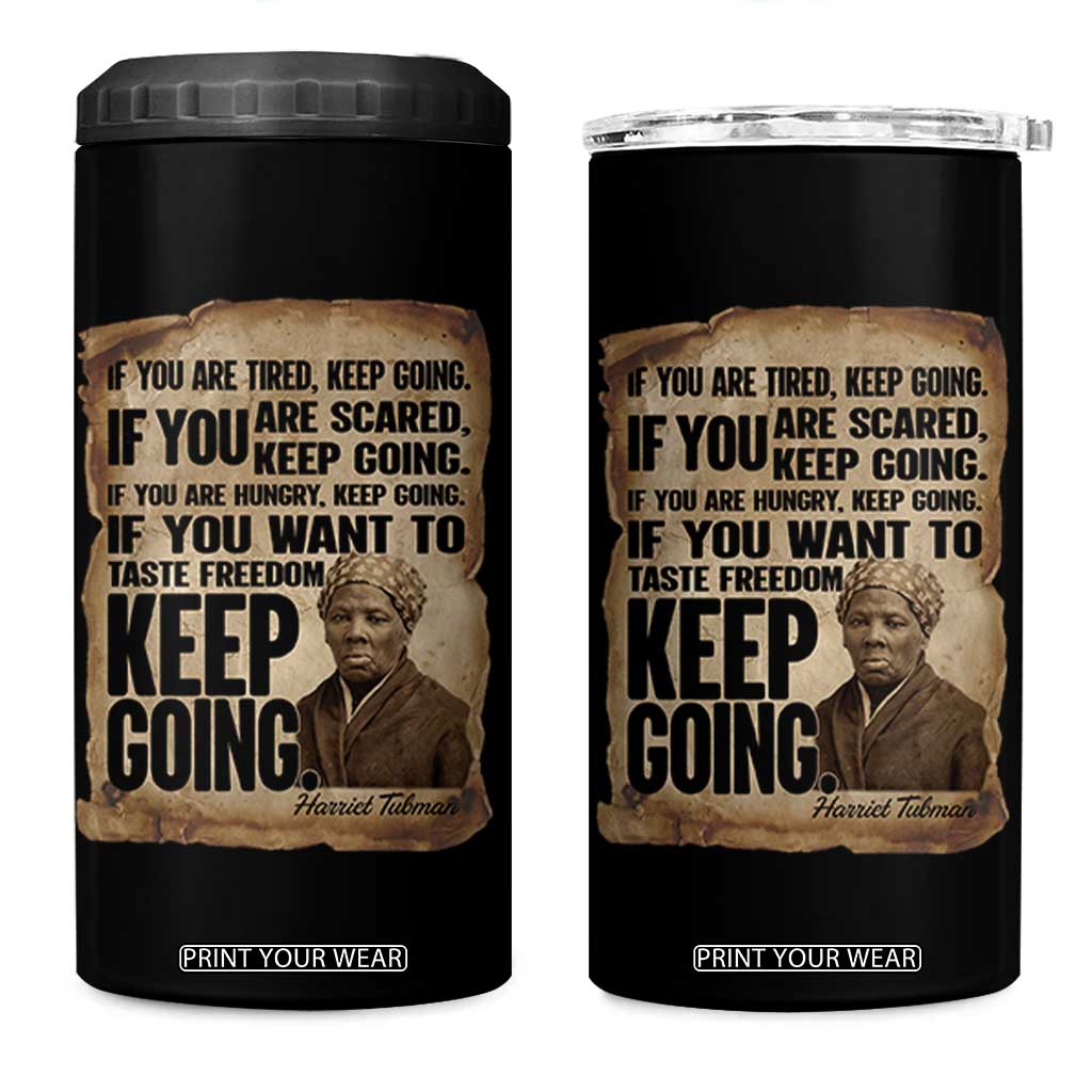 Harriet Tubman Quote 4 in 1 Can Cooler Tumbler Black History African American TS14 One Size: 16 oz Black Print Your Wear
