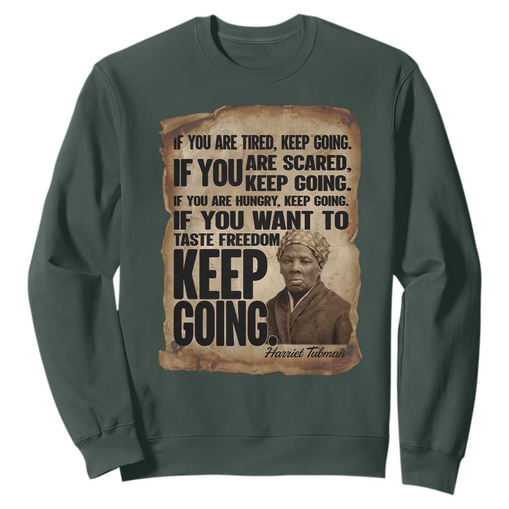 Harriet Tubman Quote Sweatshirt Black History African American TS14 Dark Forest Green Print Your Wear