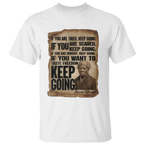 Harriet Tubman Quote T Shirt Black History African American TS14 White Print Your Wear