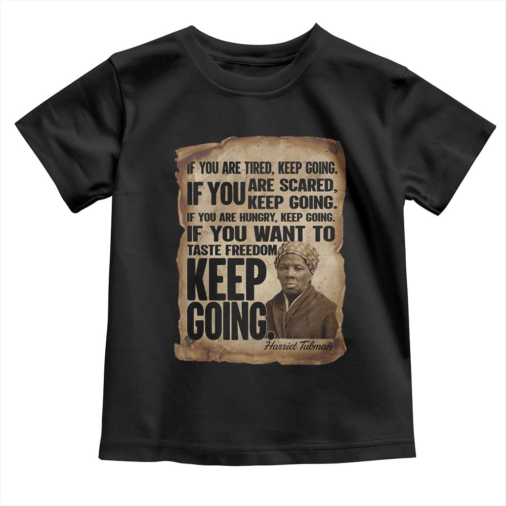 Harriet Tubman Quote Toddler T Shirt Black History African American TS14 Black Print Your Wear