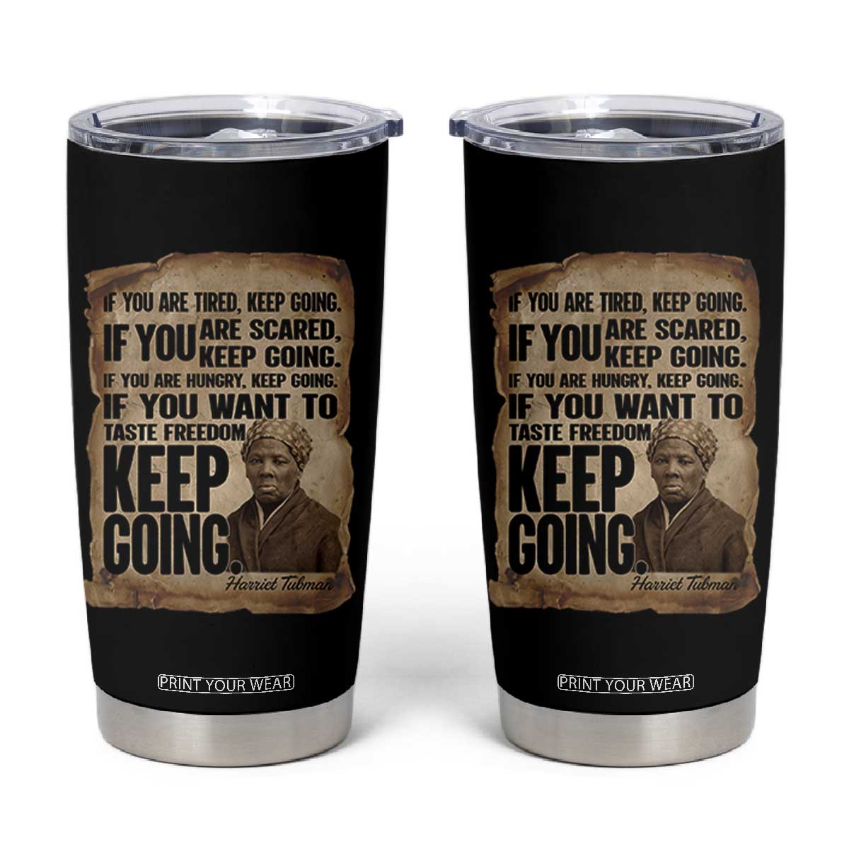 Harriet Tubman Quote Tumbler Cup Black History African American TS14 Black Print Your Wear