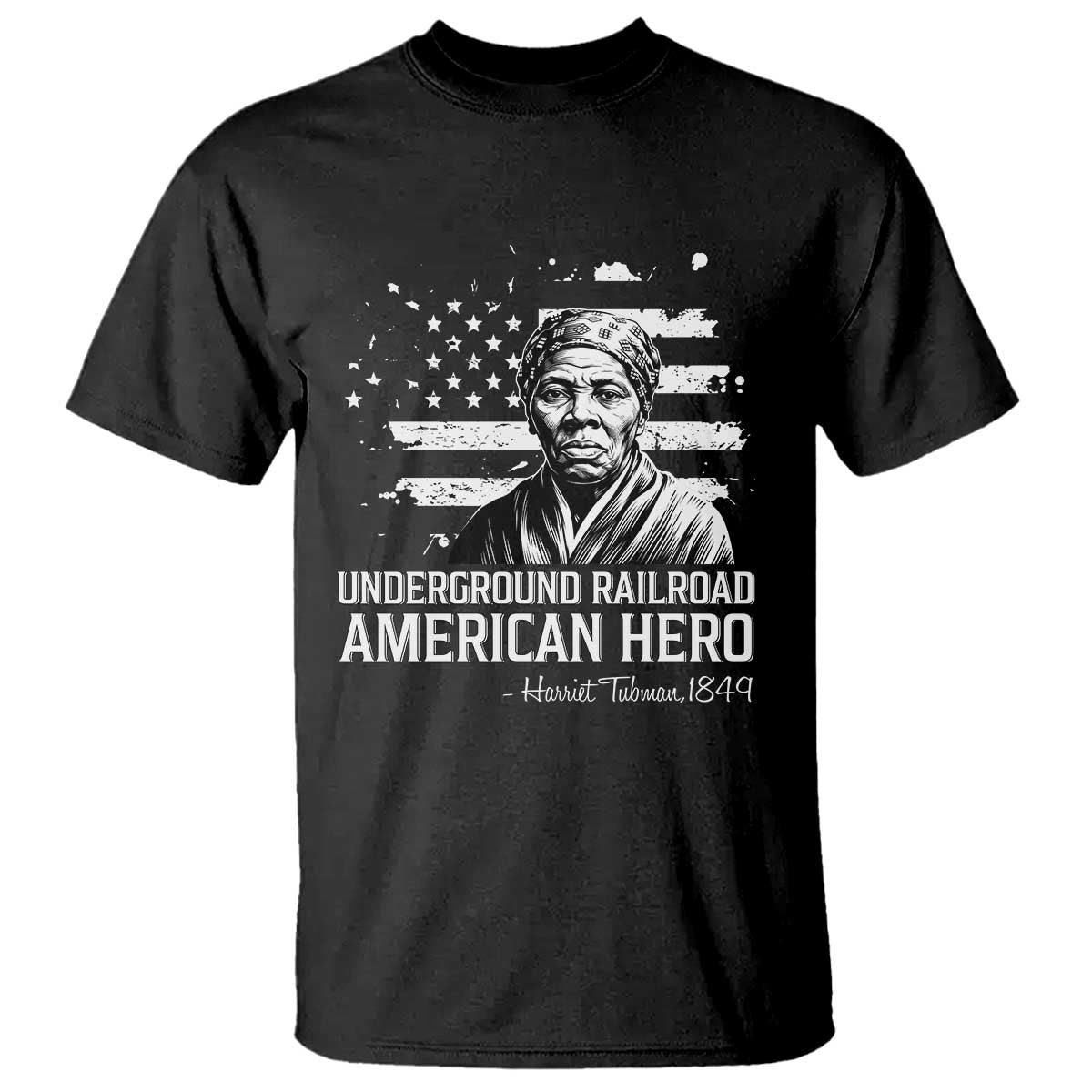 Harriet Tubman T Shirt Underground Railroad American Hero History TS14 Black Print Your Wear