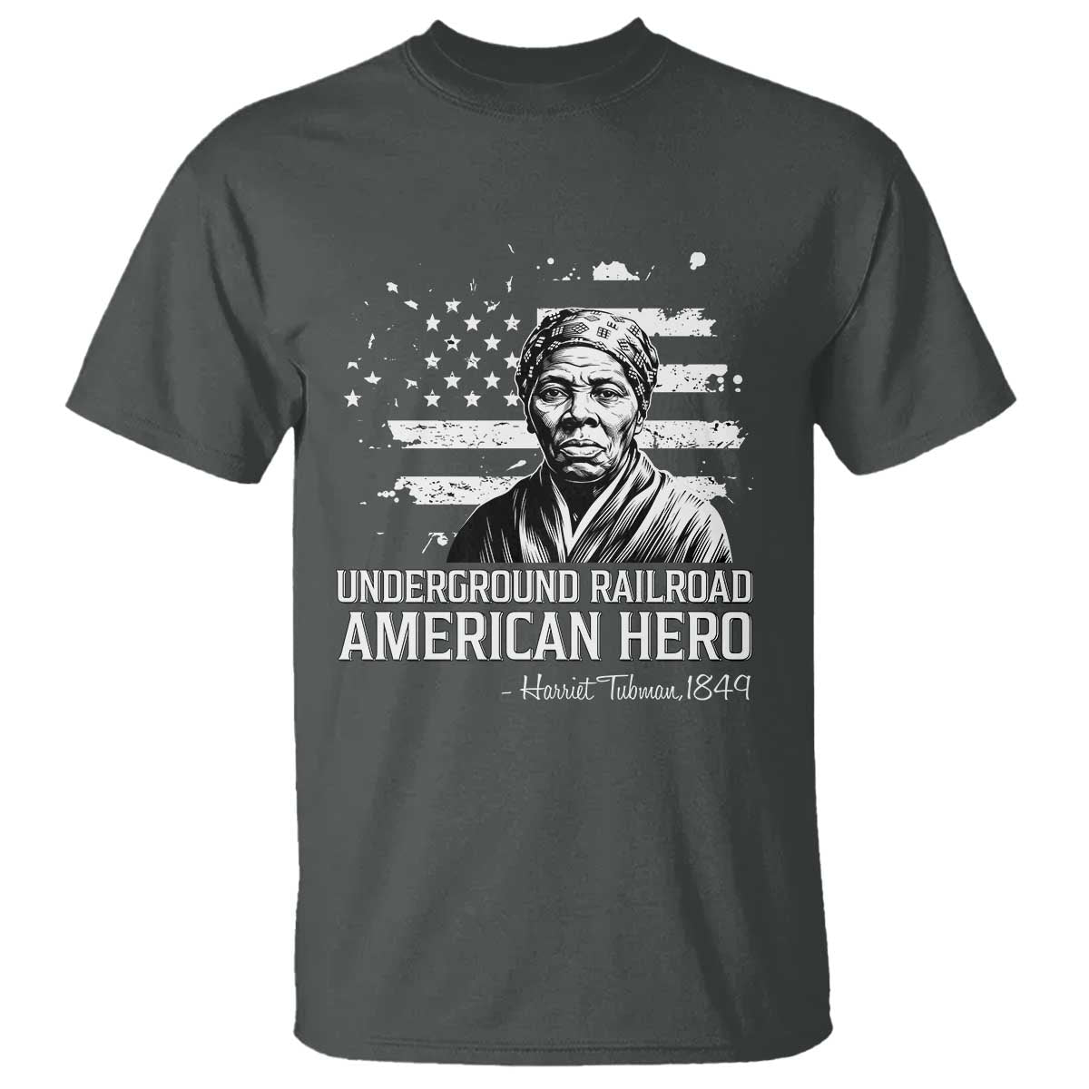 Harriet Tubman T Shirt Underground Railroad American Hero History TS14 Dark Heather Print Your Wear