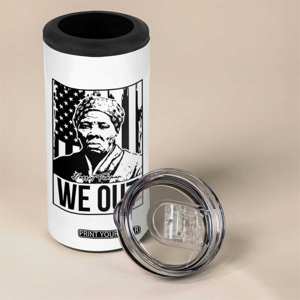 Harriet Tubman Quote 4 in 1 Can Cooler Tumbler We Out Strong Woman TS14 Print Your Wear