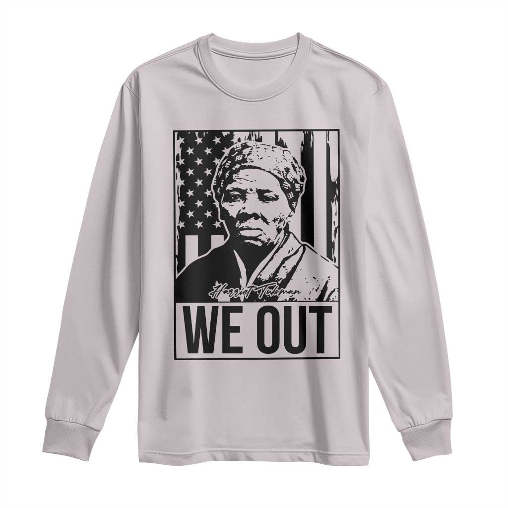 Harriet Tubman Quote Long Sleeve Shirt We Out Strong Woman TS14 Ice Gray Print Your Wear