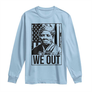Harriet Tubman Quote Long Sleeve Shirt We Out Strong Woman TS14 Light Blue Print Your Wear