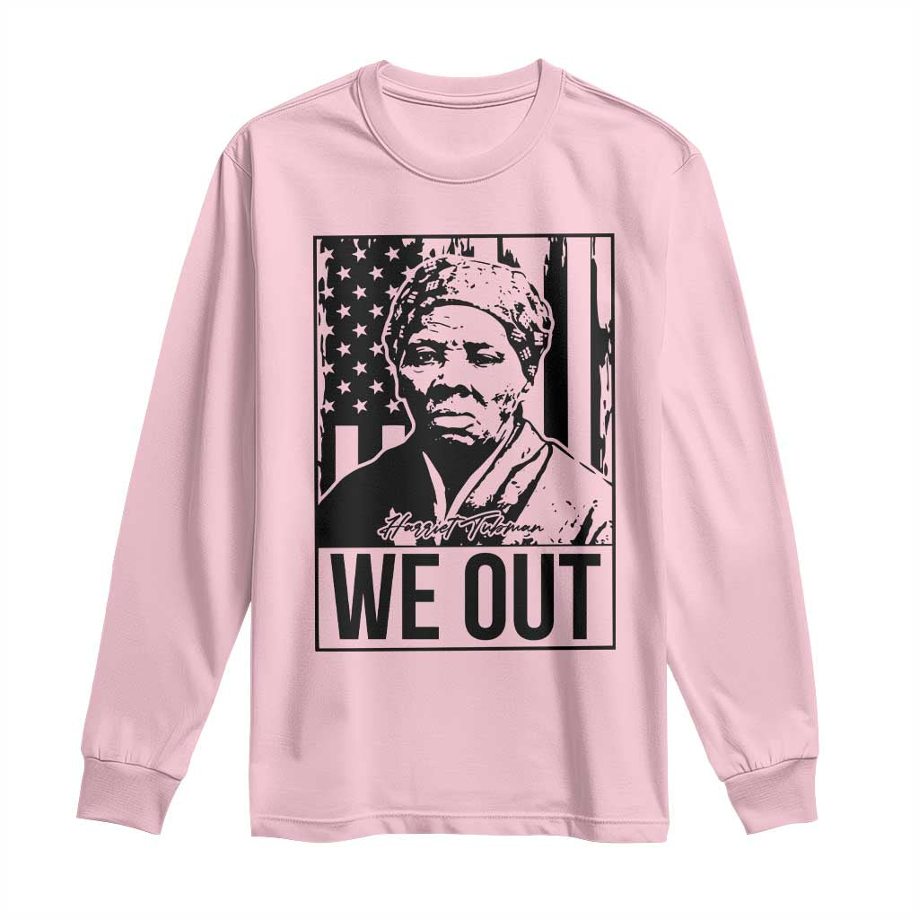 Harriet Tubman Quote Long Sleeve Shirt We Out Strong Woman TS14 Light Pink Print Your Wear