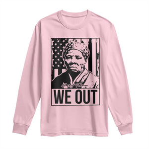 Harriet Tubman Quote Long Sleeve Shirt We Out Strong Woman TS14 Light Pink Print Your Wear