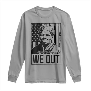 Harriet Tubman Quote Long Sleeve Shirt We Out Strong Woman TS14 Sport Gray Print Your Wear