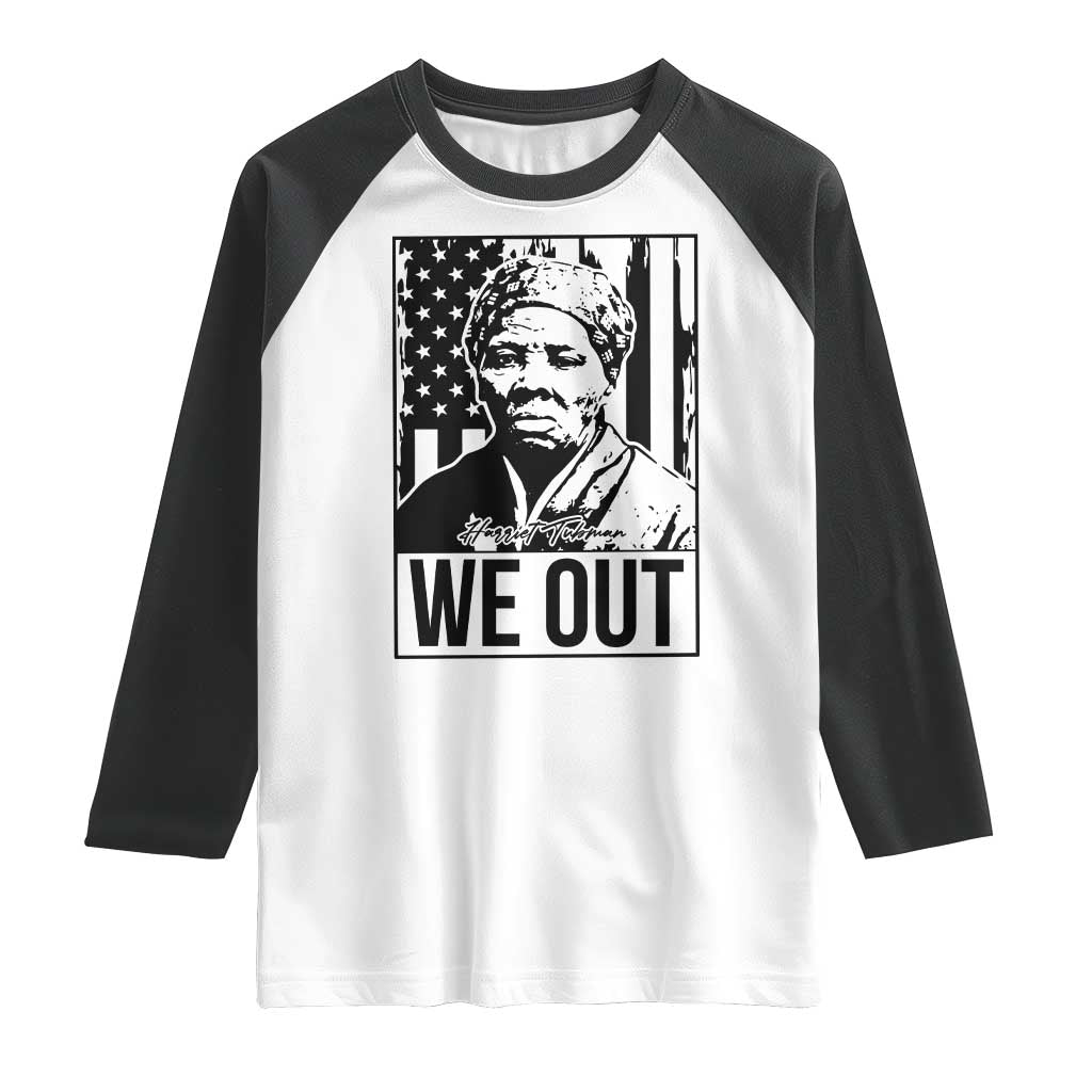 Harriet Tubman Quote Raglan Shirt We Out Strong Woman TS14 White Black Print Your Wear