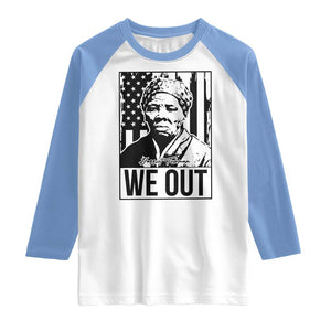 Harriet Tubman Quote Raglan Shirt We Out Strong Woman TS14 White Carolina Blue Print Your Wear