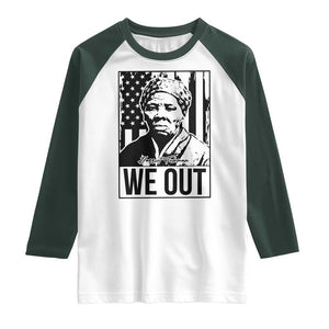 Harriet Tubman Quote Raglan Shirt We Out Strong Woman TS14 White Dark Forest Green Print Your Wear