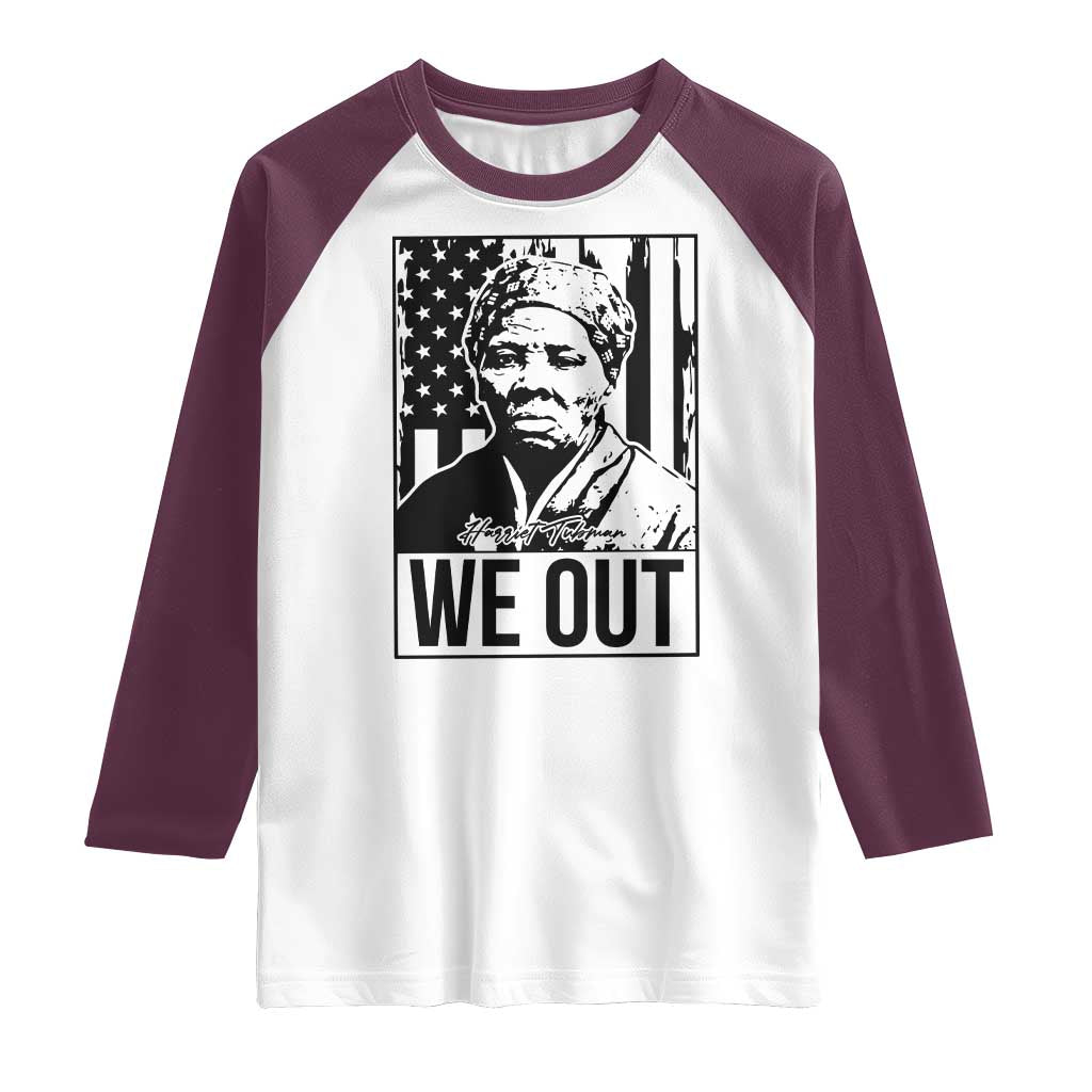 Harriet Tubman Quote Raglan Shirt We Out Strong Woman TS14 White Maroon Print Your Wear