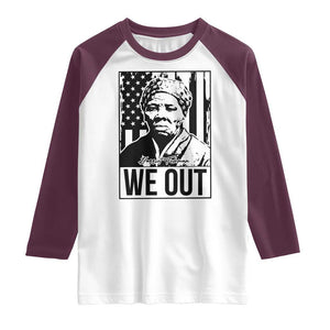 Harriet Tubman Quote Raglan Shirt We Out Strong Woman TS14 White Maroon Print Your Wear
