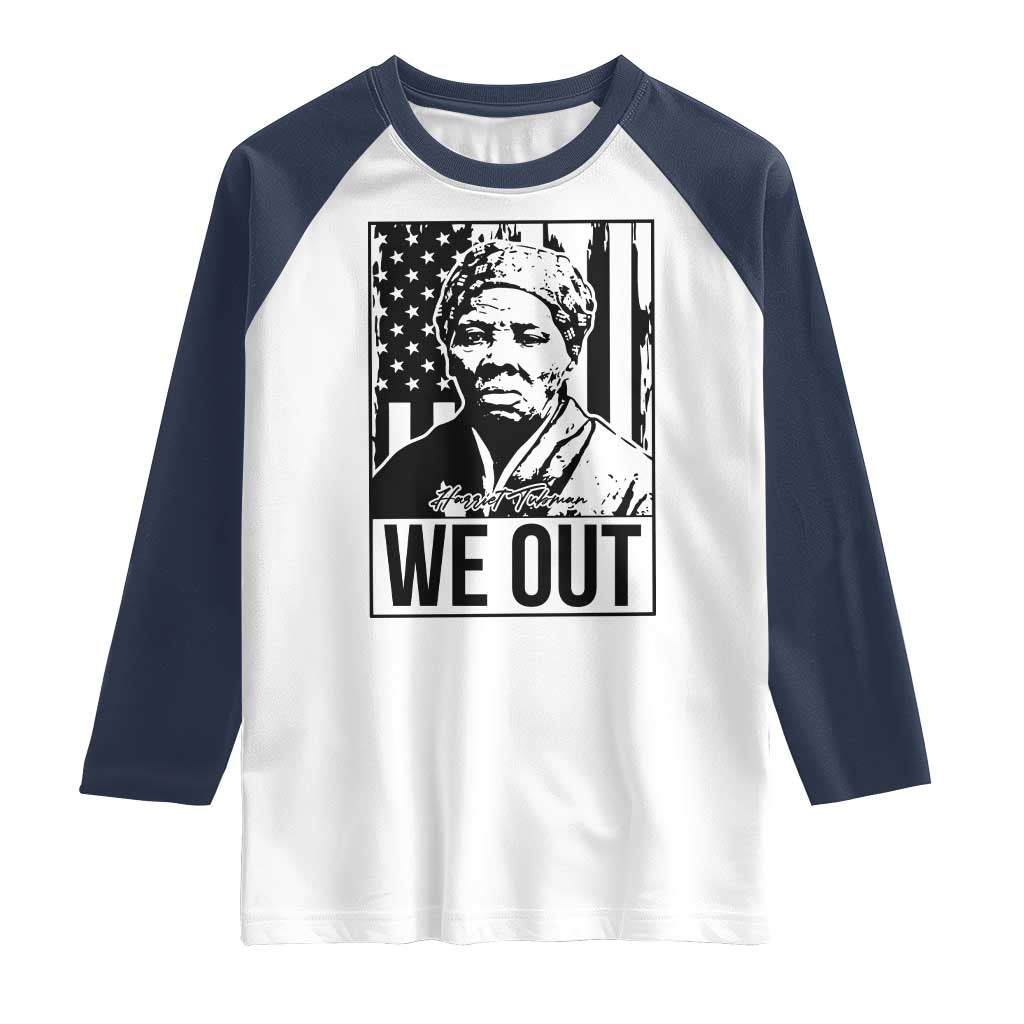 Harriet Tubman Quote Raglan Shirt We Out Strong Woman TS14 White Navy Print Your Wear