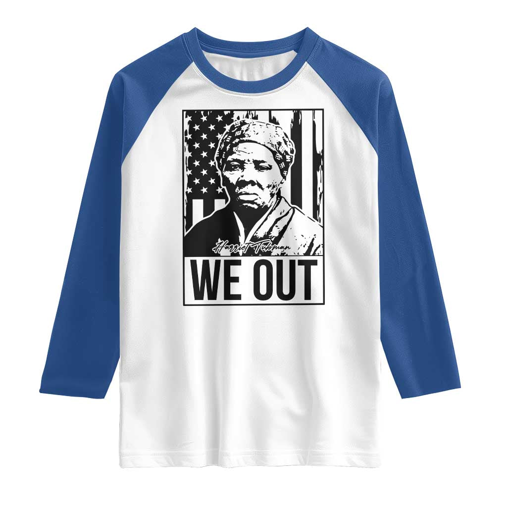 Harriet Tubman Quote Raglan Shirt We Out Strong Woman TS14 White Royal Print Your Wear