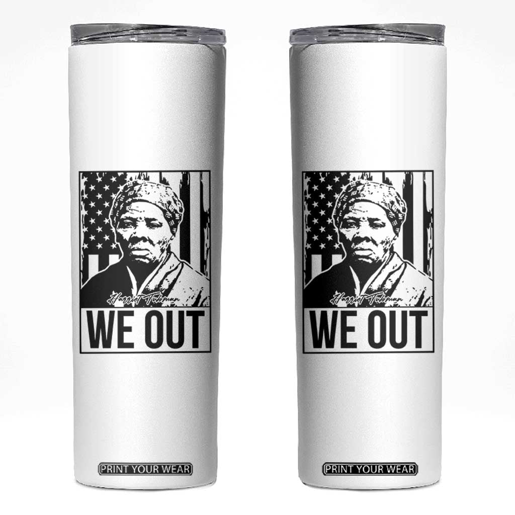 Harriet Tubman Quote Skinny Tumbler We Out Strong Woman TS14 White Print Your Wear