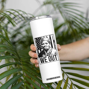 Harriet Tubman Quote Skinny Tumbler We Out Strong Woman TS14 Print Your Wear