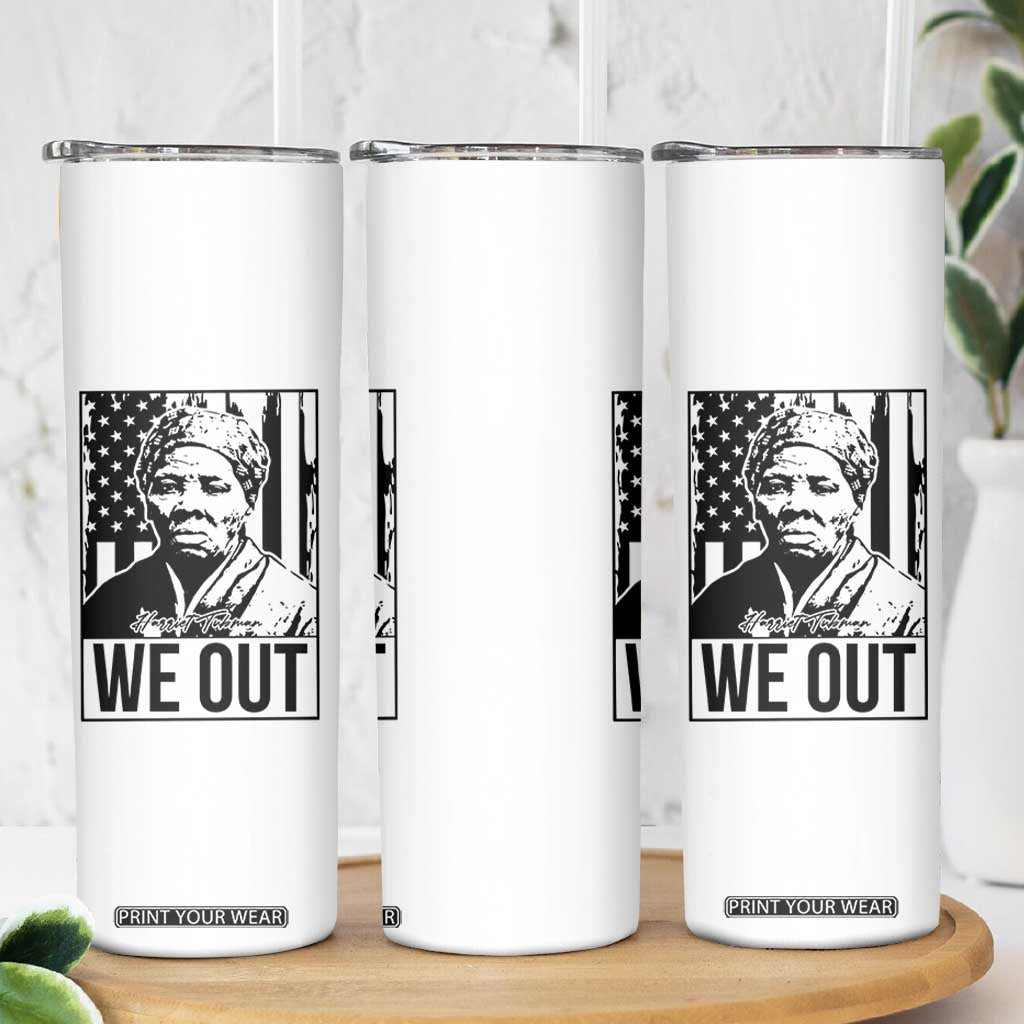 Harriet Tubman Quote Skinny Tumbler We Out Strong Woman TS14 Print Your Wear