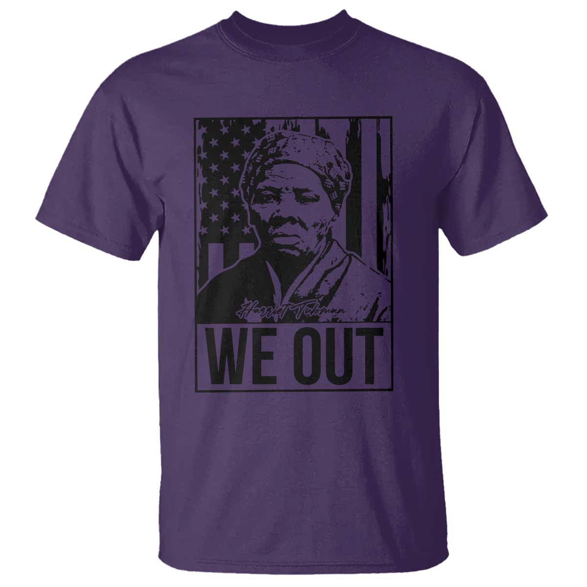 Harriet Tubman Quote T Shirt We Out Strong Woman TS14 Purple Print Your Wear