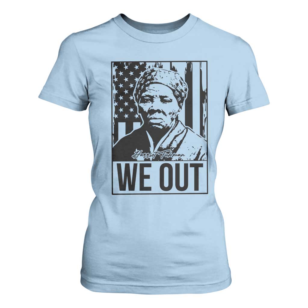 Harriet Tubman Quote T Shirt For Women We Out Strong Woman TS14 Light Blue Print Your Wear
