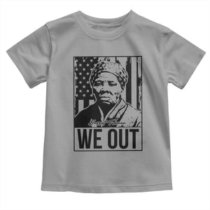 Harriet Tubman Quote Toddler T Shirt We Out Strong Woman TS14 Sport Gray Print Your Wear
