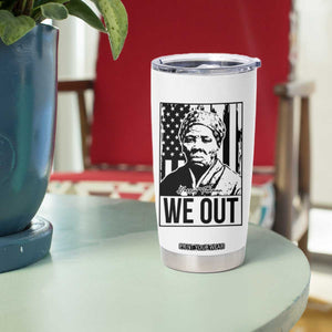 Harriet Tubman Quote Tumbler Cup We Out Strong Woman TS14 Print Your Wear