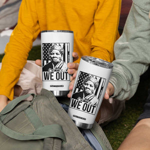 Harriet Tubman Quote Tumbler Cup We Out Strong Woman TS14 Print Your Wear