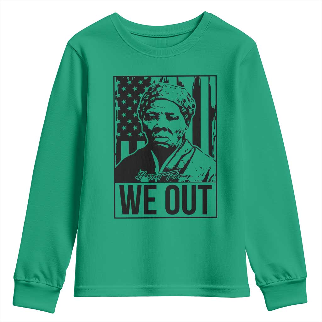 Harriet Tubman Quote Youth Sweatshirt We Out Strong Woman TS14 Irish Green Print Your Wear