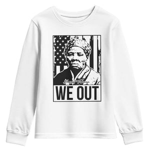 Harriet Tubman Quote Youth Sweatshirt We Out Strong Woman TS14 White Print Your Wear