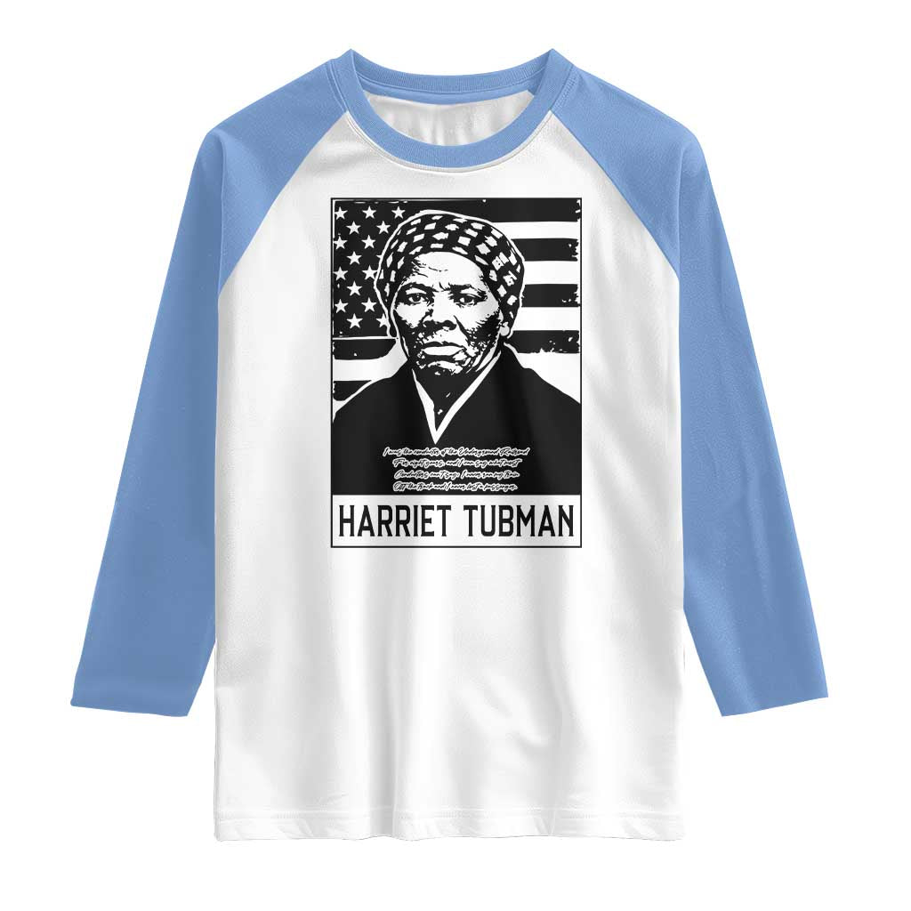 Harriet Tubman Quote Raglan Shirt Black History Month TS14 White Carolina Blue Print Your Wear